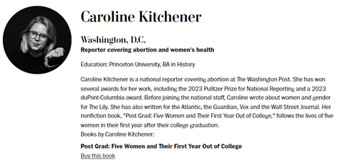 워싱턴포스트 홈페이지에 게시된 캐롤라인 키치너 기자의 프로필 상단에 ‘낙태와 여성의 건강을 취재하는 기자’라고 적혀있다. 소개글 첫 문장에도 ‘캐롤라인 키치너는 워싱턴 포스트에서 낙태를 취재하는 국내 기자입니다’라고 적혀있다. 워싱턴포스트 갈무리