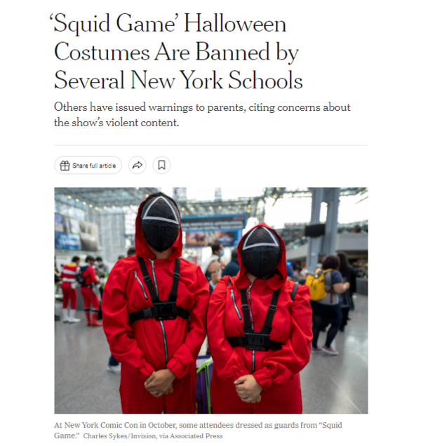 2021년 10월 28일 NYT는 뉴욕시의 여러 학교에서 ‘오징어 게임’을 패러디하는 핼러윈 의상을 금지했다는 내용의 기사를 보도했다. NYT 갈무리